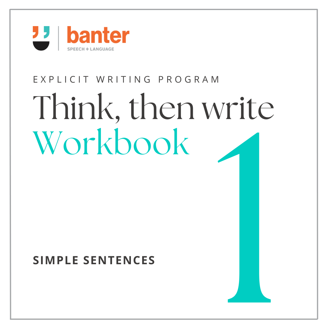 Think Then Write Workbook 1: Simple Sentences Workbook