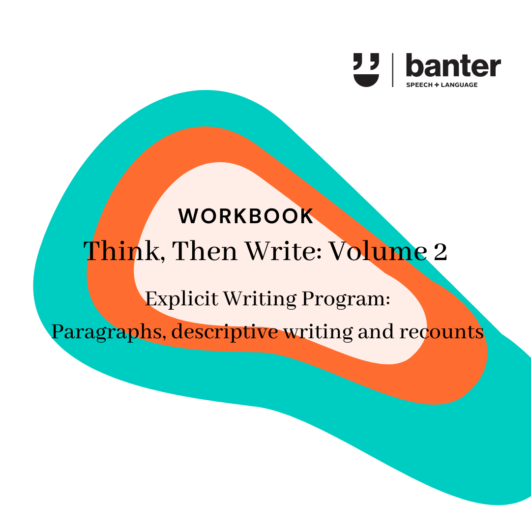 Think Then Write Workbook: Volume 2 - Paragraph Writing, Descriptive Writing and Recounts